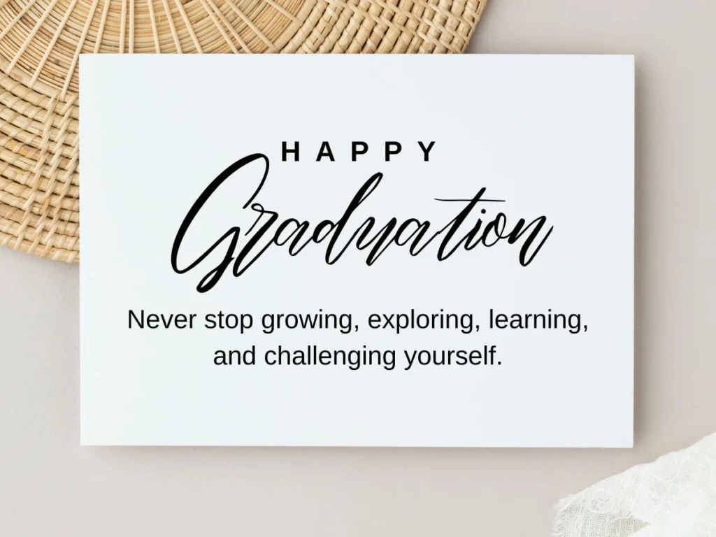 Happy Graduation! Never stop growing. exploring, Learning, and challenging yourself. Happy Graduation!
Never stop growing. exploring, Learning, and challenging yourself.