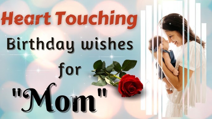 Heart touching  Birthday wishes for mom